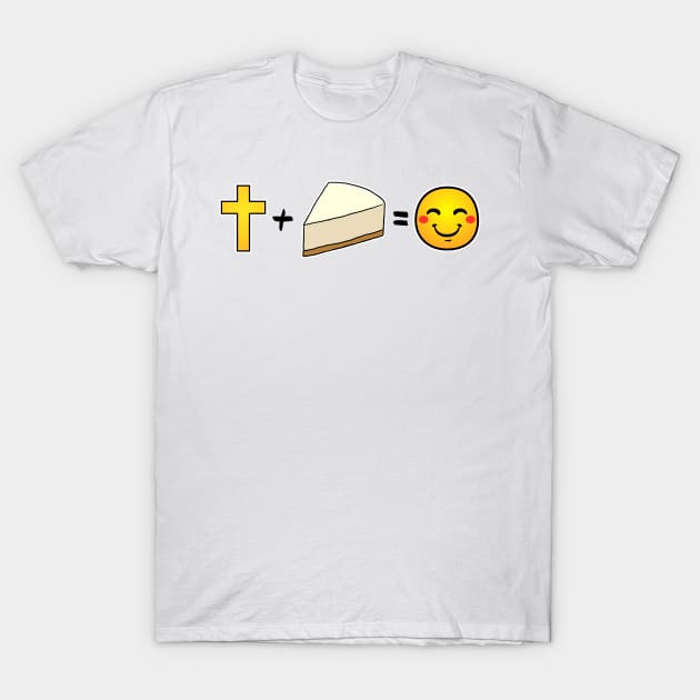 Christ plus Cheese Cake equals happiness T-Shirt by thelamboy